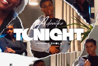 Adenikè – Tonight (Prod. Shola)