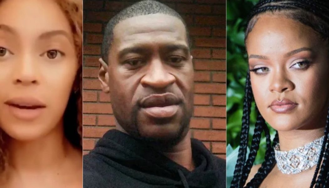 Beyoncé and Rihanna Address Death of George Floyd: “We Cannot Normalize This Pain”