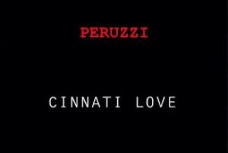 Peruzzi – Cinnati Love