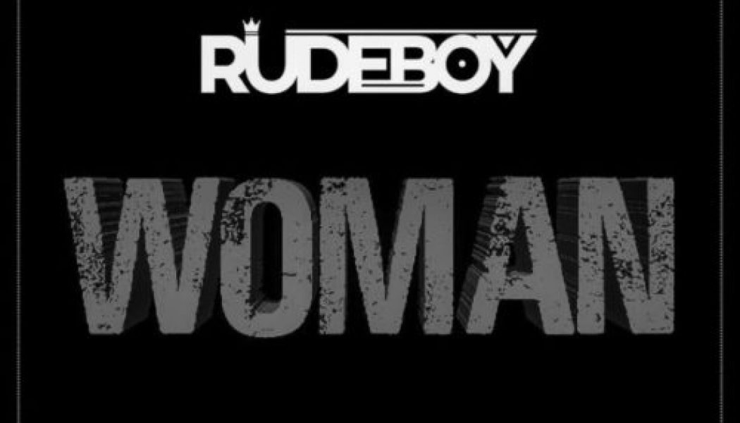 Rudeboy – Woman (Prod. by Chrisstringz)