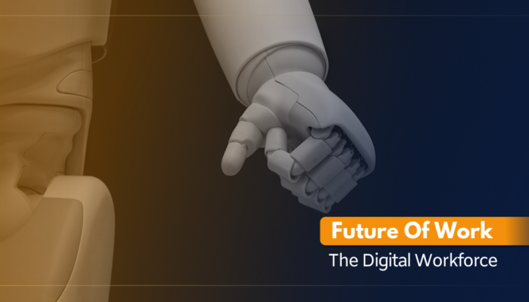 The Future of Work – Becoming a Digital Workforce