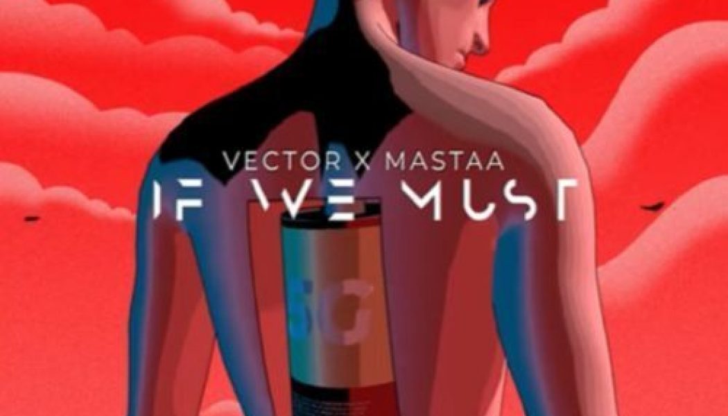 Vector ft. Masterkraft – If We Must (Sun x Rain)