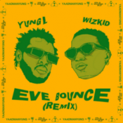 Yung L – Eve Bounce (Remix) ft. Wizkid