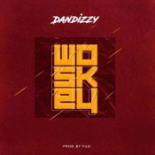 Dandizzy – Woskey (SONG & VIDEO)