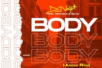 DJ Voyst – Body (Remix) ft. Skylolo & Buju