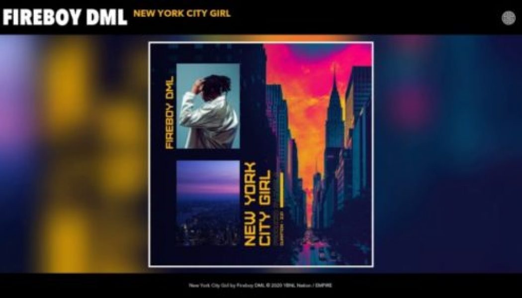 Fireboy DML – New York City Girl [Lyrics]