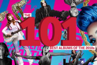 The 101 Best Albums of the 2010s