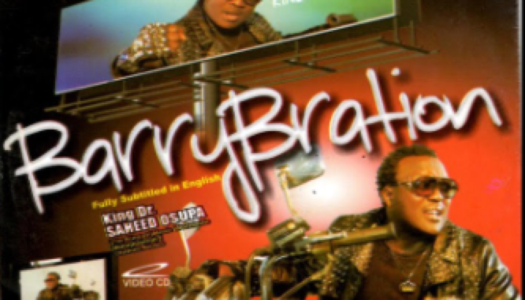 ALBUM: King Saheed Osupa – Barry Bration