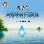 CaZe – Aquafina ft. Demetri