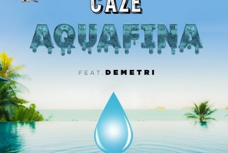 CaZe – Aquafina ft. Demetri