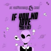 Chike – If You No Love (De PartyAnimals Remix)