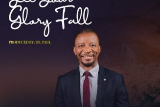 Dr. Paul – Let Your Glory Fall [AUDIO + VIDEO]