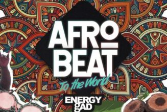 Energy gAD – Afrobeat To The World ft. Olamide, Pepenazi