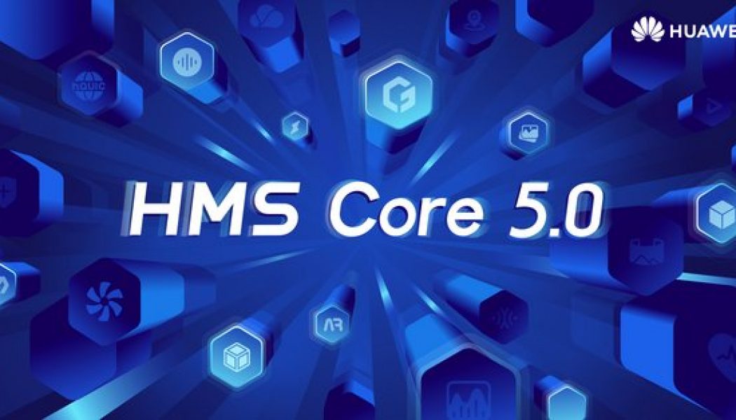 Huawei Launches HMS Core 5.0 for Developers