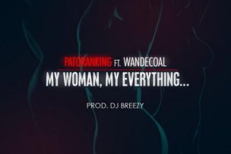 Patoranking – My Woman, My Everything ft. Wande Coal