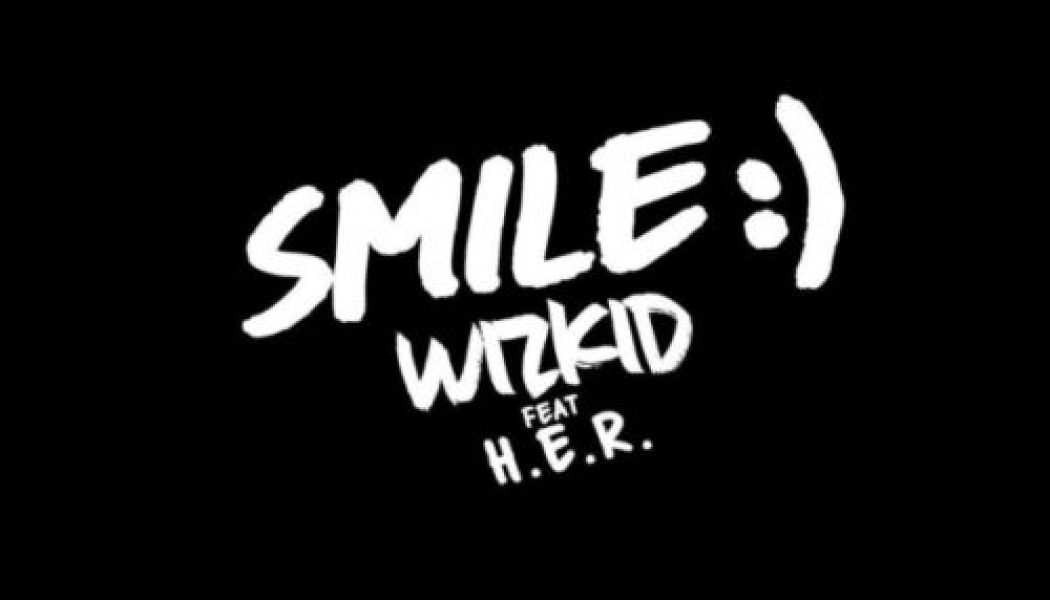 Wizkid – Smile ft. H.E.R MP3 Download