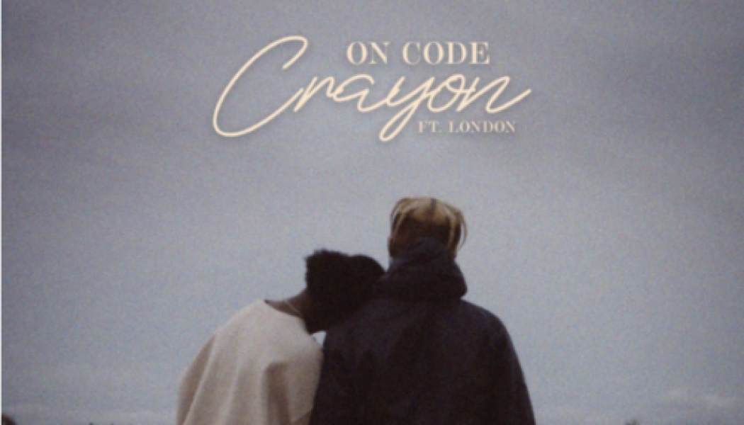 Crayon – On Code ft. London