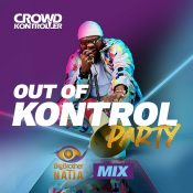 Crowd Kontroller – Out Of Kontrol Party Mix (BBNaija 2020)