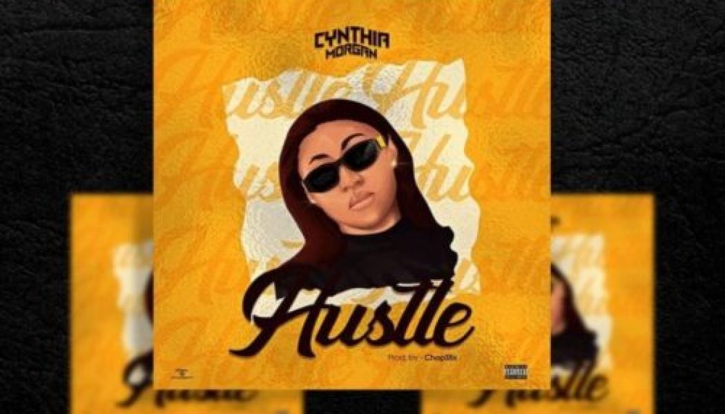 Cynthia Morgan – Hustle