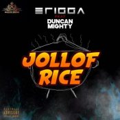 Erigga ft. Duncan Mighty – Jollof Rice