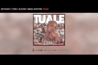 Seyi Shay – Tuale ft. Ycee, Zlatan, Small Doctor