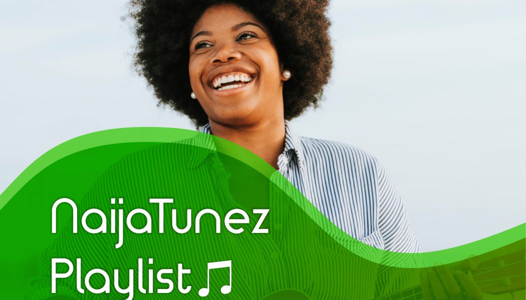 STREAM: NaijaTunez Playlist for the month of August 2020