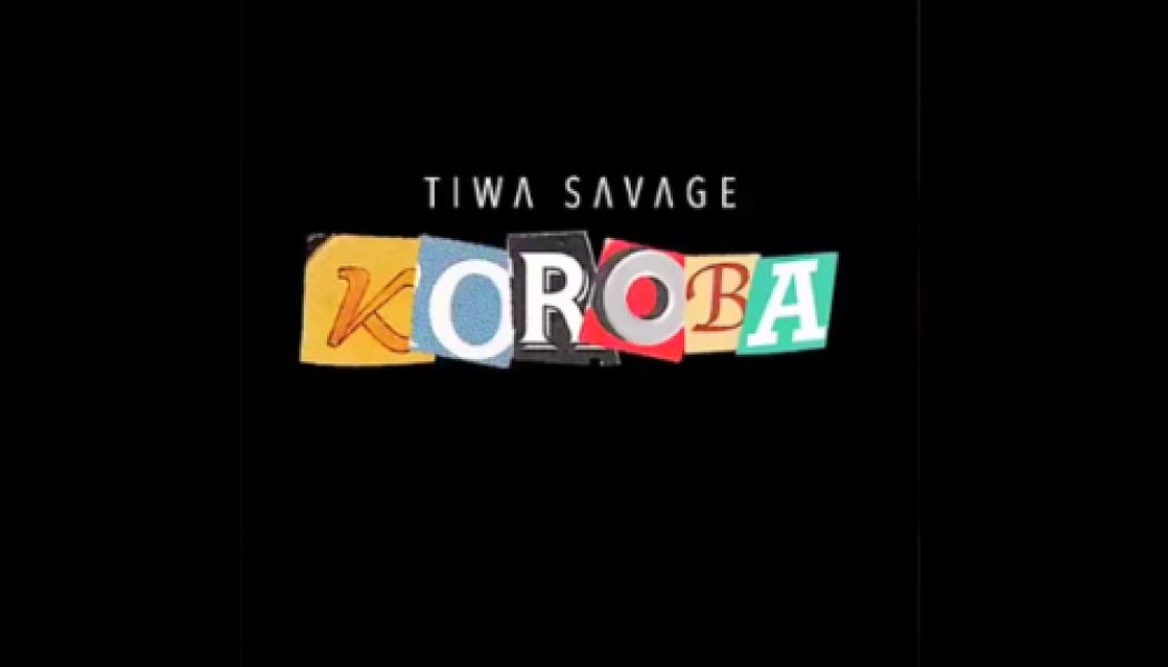 Tiwa Savage – Koroba