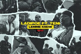 VIDEO: LadiPoe – Lemme Know (Remix) ft. Teni