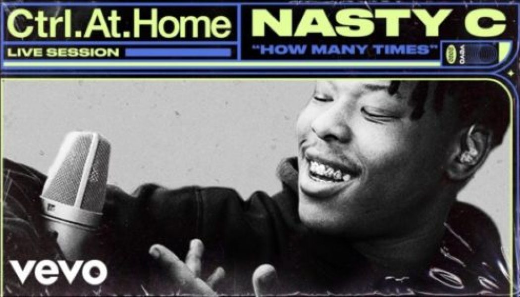 Nasty C – How Many Times (Live Session) [VIDEO]