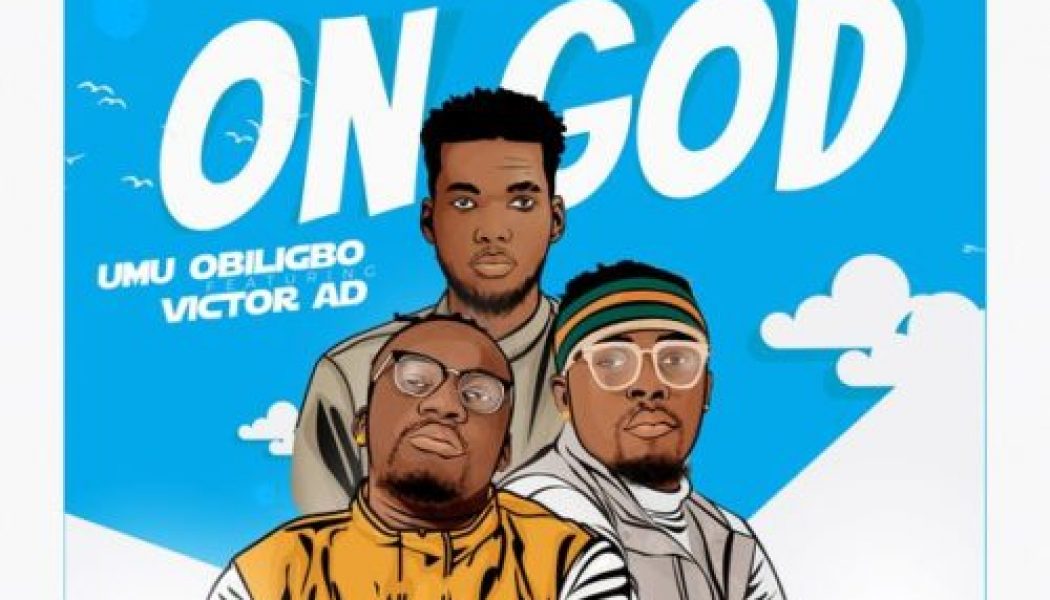 Umu Obiligbo – On God ft Victor AD