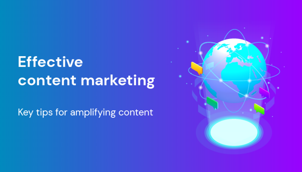 How Content Marketing will Amplify Your Business Online