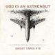 Ghost Tapes #10 – GOD IS AN ASTRONAUT