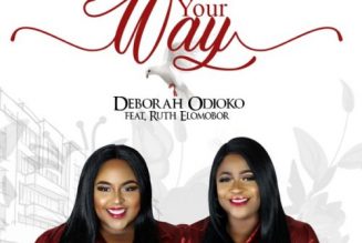 Deborah Odioko ft Ruth Elomobor – Have Your Way