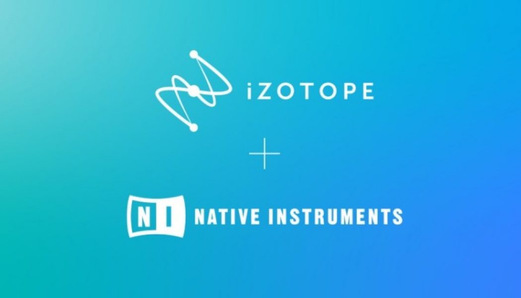 iZotope and Native Instruments Join Forces in Landmark Partnership