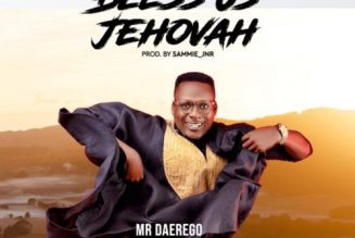 Mr. Daerego – Bless Us Jehovah