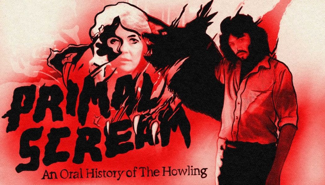 Primal Scream: An Oral History of The Howling