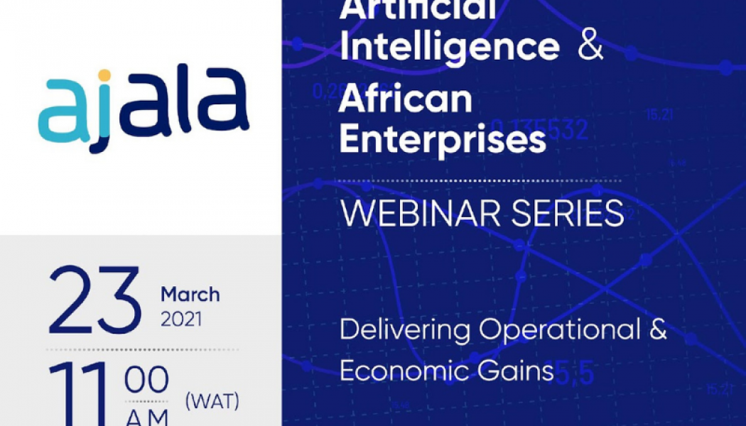 Register to Attend AJALA’s Artificial Intelligence and African Enterprises Webinar