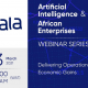 Register to Attend AJALA’s Artificial Intelligence and African Enterprises Webinar
