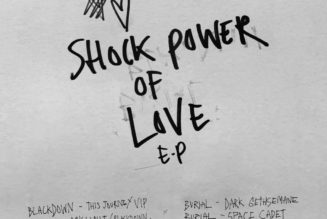 Burial and Blackdown Share New EP Shock Power of Love: Stream