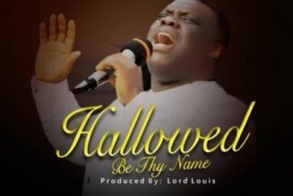 Pastor Joseph Obeya – Hallowed Be Thy Name