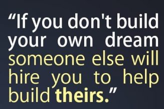 Work Harder On Your Dreams Than You Do On Your Job
