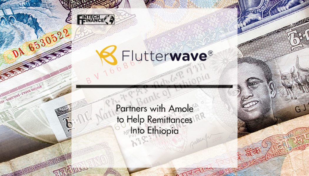 Flutterwave Partners with Amole to Expand Remittances in Ethiopia