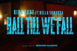 VIDEO: Kida Kudz – Ball Till We Fall ft Bella Shmurda