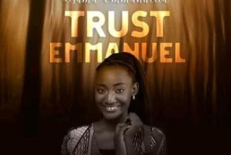 Isama Emmanuella – Trust Emmanuel