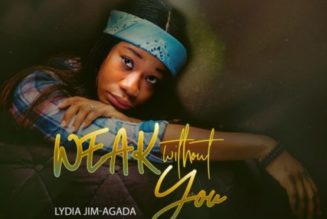 Lydia Jim Agada – Weak Without You