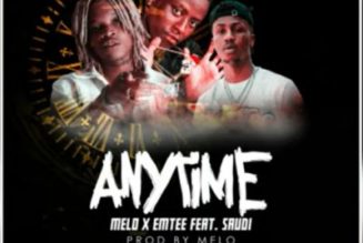 Melo & Emtee – Anytime ft Saudi