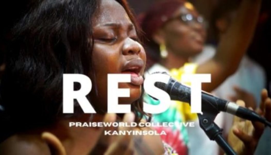 VIDEO: Praiseworld Collective – Rest ft Kayinsola
