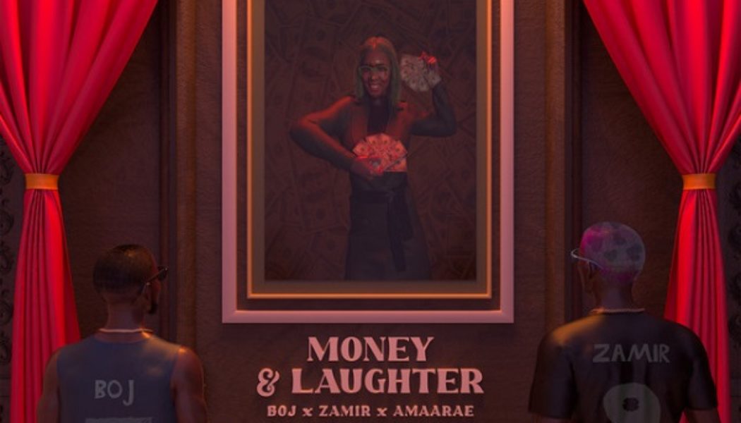 BOJ – Money and Laughter ft. Zamir, Amaarae