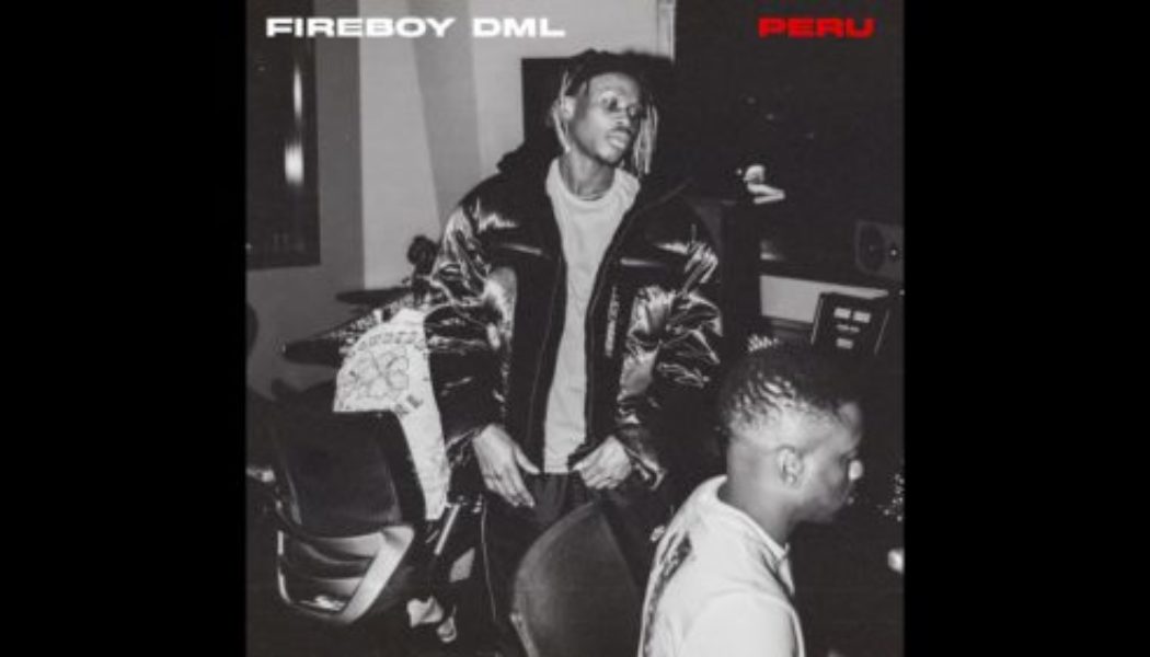 Fireboy DML – Peru