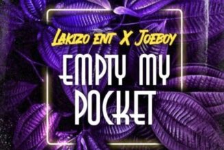 Lakizo Ent X Joeboy – Empty My Pocket